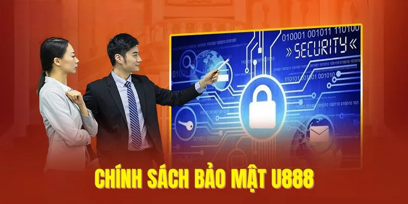 Chính sách bảo mật U888 Chính sách bảo mật U888