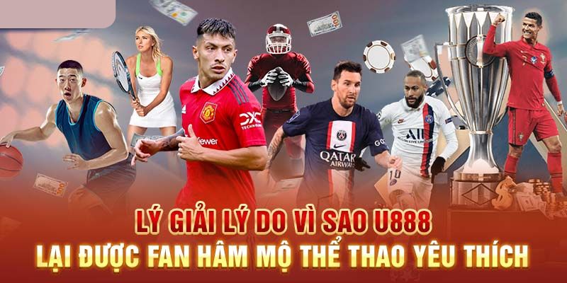 Tại sao sân chơi thể thao U888 lại được nhiều người ưa chuộng Tại sao sân chơi thể thao U888 lại được nhiều người ưa chuộng